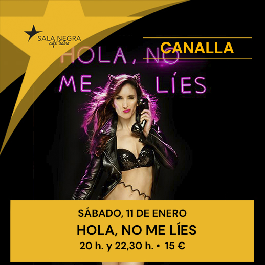 HOLA, NO ME LÍES - NOCHES CANALLAS